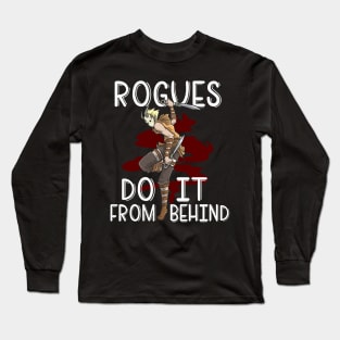 Rogue Class Roleplaying RPG Thief Rogues Do It From Behind Long Sleeve T-Shirt